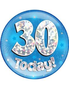 30 Today - Blå og Sølv Holografisk Kjempe Stor Button/Badge